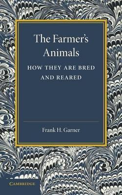 The Farmer's Animals: How They Are Bred and Reared