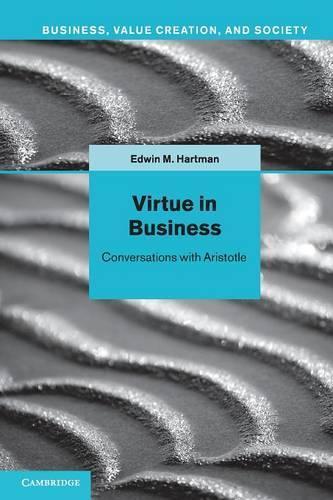 Virtue in Business: Conversations with Aristotle