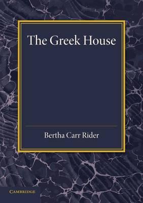 The Greek House: Its History and Development from the Neolithic Period to the Hellenistic Age