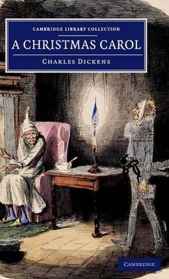 A Christmas Carol: Being a Ghost Story of Christmas