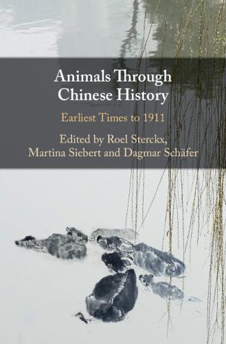 Animals through Chinese History: Earliest Times to 1911