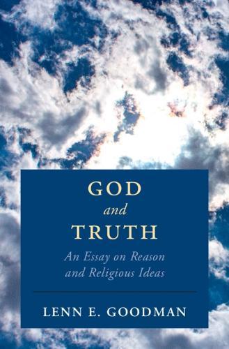 God and Truth: An Essay on Reason and Religious Ideas