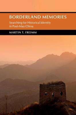 Borderland Memories: Searching for Historical Identity in Post-Mao China