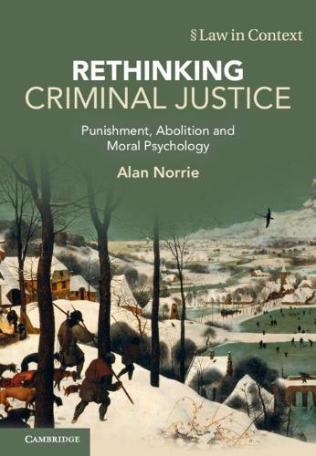 Rethinking Criminal Justice: Punishment, Abolition and Moral Psychology