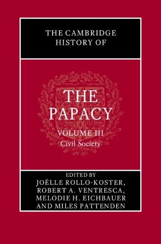 The Cambridge History of the Papacy: Volume 3, Civil Society