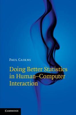 Doing Better Statistics in Human-Computer Interaction