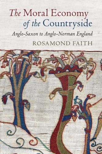 The Moral Economy of the Countryside: Anglo-Saxon to Anglo-Norman England