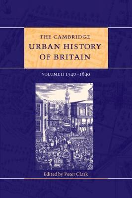 The Cambridge Urban History of Britain: Volume 2, 1540–1840