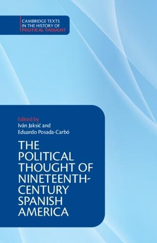 The Political Thought of Nineteenth-Century Spanish America