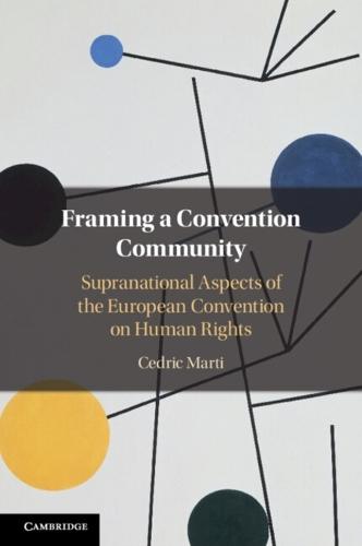 Framing a Convention Community: Supranational Aspects of the European Convention on Human Rights