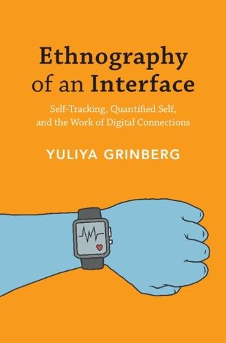 Ethnography of an Interface: Self-Tracking, Quantified Self, and the Work of Digital Connections