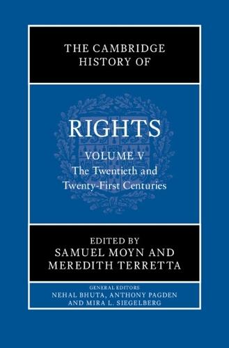 The Cambridge History of Rights: Volume 5, The Twentieth and Twenty-First Centuries