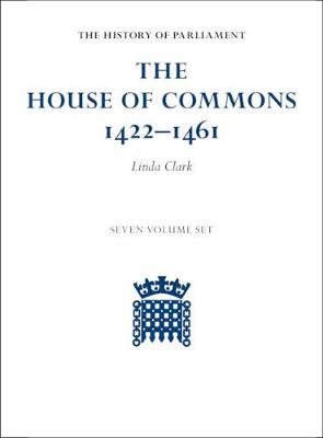 The House of Commons 1422-1461 7 Volume Hardback Set