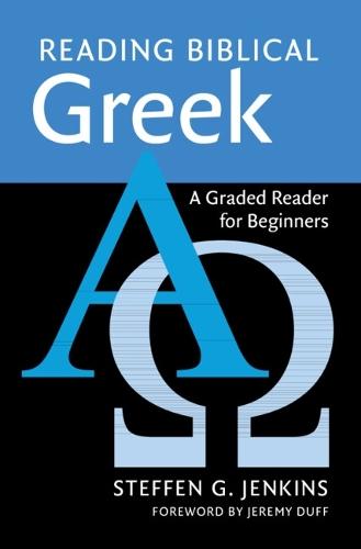 Reading Biblical Greek: A Graded Reader for Beginners