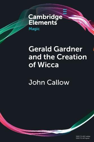Gerald Gardner and the Creation of Wicca