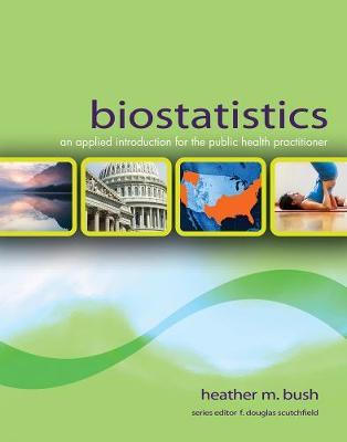 Biostatistics: An Applied Introduction for the Public Health Practitioner