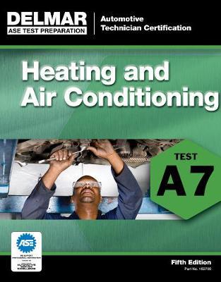 ASE Test Preparation - A7 Heating and Air Conditioning