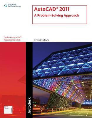 AutoCAD® 2011: A Problem-Solving Approach