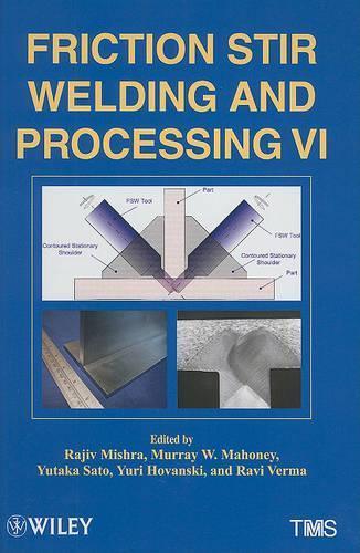 Friction Stir Welding and Processing VI