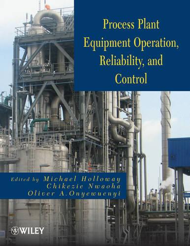 Process Plant Equipment: Operation, Control, and Reliability