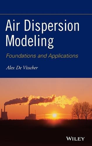 Air Dispersion Modeling: Foundations and Applications