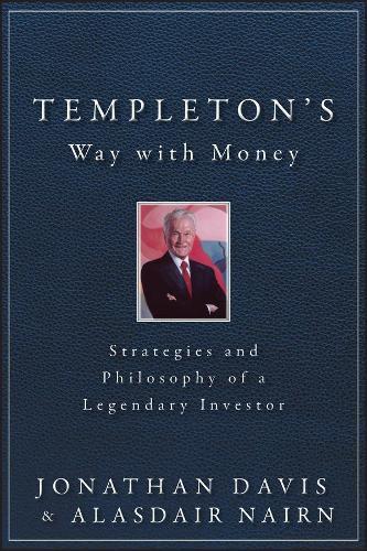 Templeton's Way with Money: Strategies and Philosophy of a Legendary Investor