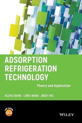 Adsorption Refrigeration Technology: Theory and Application