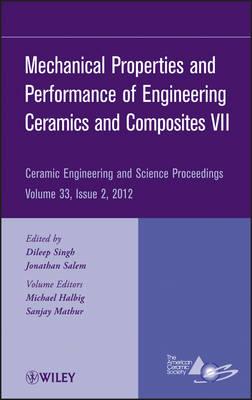 Mechanical Properties and Performance of Engineering Ceramics and Composites VII – Ceramic Engineering and Science Proceedings V 33 Issue 2
