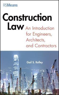 Construction Law: An Introduction for Engineers, Architects, and Contractors