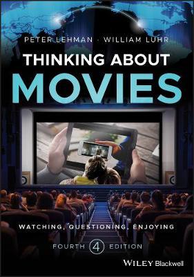 Thinking about Movies: Watching, Questioning, Enjoying