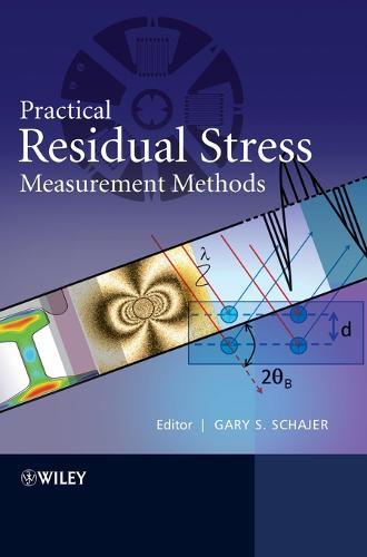 Practical Residual Stress Measurement Methods