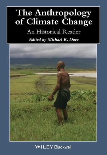 The Anthropology of Climate Change: An Historical Reader