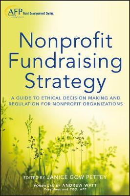 Nonprofit Fundraising Strategy, + Website: A Guide to Ethical Decision Making and Regulation for Nonprofit Organizations