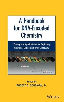 A Handbook for DNA-Encoded Chemistry: Theory and Applications for Exploring Chemical Space and Drug Discovery