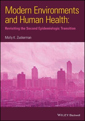 Modern Environments and Human Health – Revisiting the Second Epidemiologic Transition