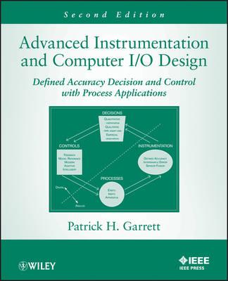 Advanced Instrumentation and Computer I/O Design: Defined Accuracy Decision, Control, and Process Applications