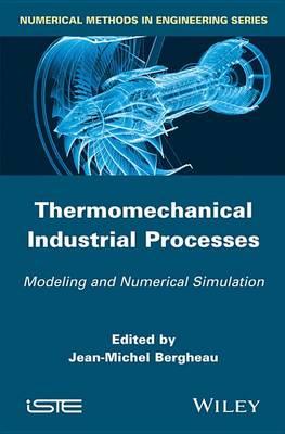 Thermomechanical Industrial Processes: Modeling and Numerical Simulation