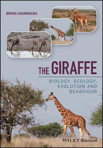 The Giraffe – biology, ecology, evolution and behaviour