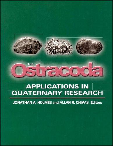 The Ostracoda – Applications in Quaternary Research, Geophysical Monograph 131