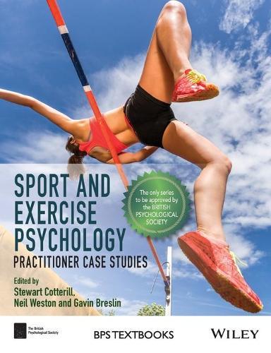 Sport and Exercise Psychology: Practitioner Case Studies