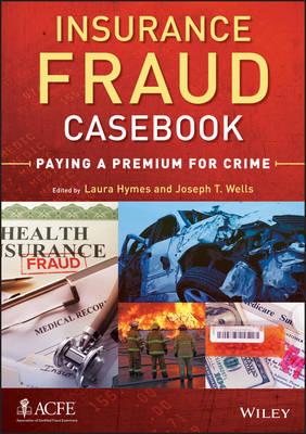 Insurance Fraud Casebook: Paying a Premium for Crime