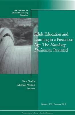 Adult Education and Learning in a Precarious Age: The Hamburg Declaration Revisited: New Directions for Adult and Continuing Education, Number 138