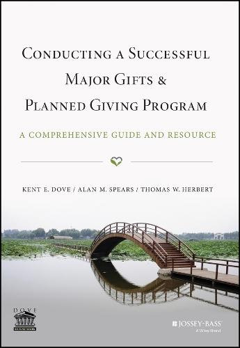 Conducting a Successful Major Gifts and Planned Giving Program: A Comprehensive Guide and Resource