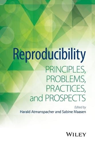 Reproducibility: Principles, Problems, Practices, and Prospects