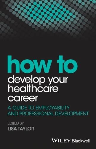 How to Develop Your Healthcare Career: A Guide to Employability and Professional Development
