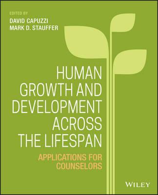 Human Growth and Development Across the Lifespan: Applications for Counselors