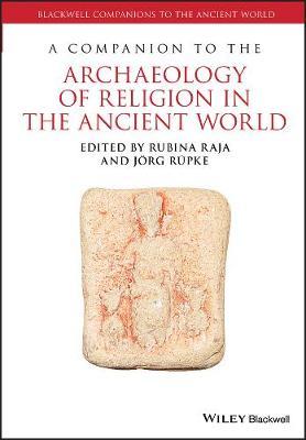 A Companion to the Archaeology of Religion in the Ancient World