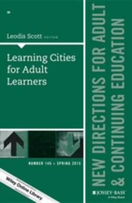 Learning Cities for Adult Learners: New Directions for Adult and Continuing Education, Number 145