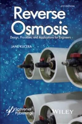 Reverse Osmosis: Design, Processes, and Applications for Engineers