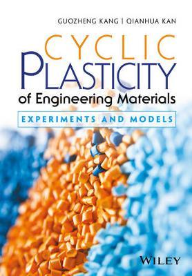 Cyclic Plasticity of Engineering Materials: Experiments and Models